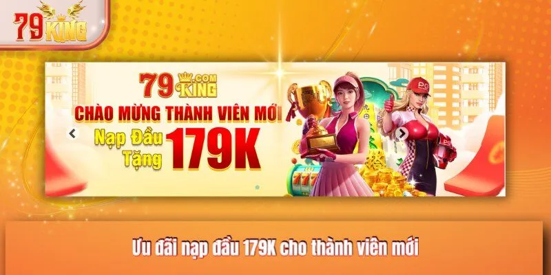 Ưu đãi nạp đầu 179K cho thành viên mới